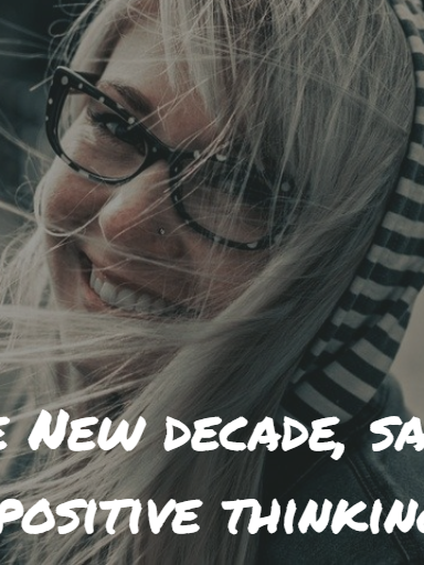 to the new decade, say yes to positive thinking